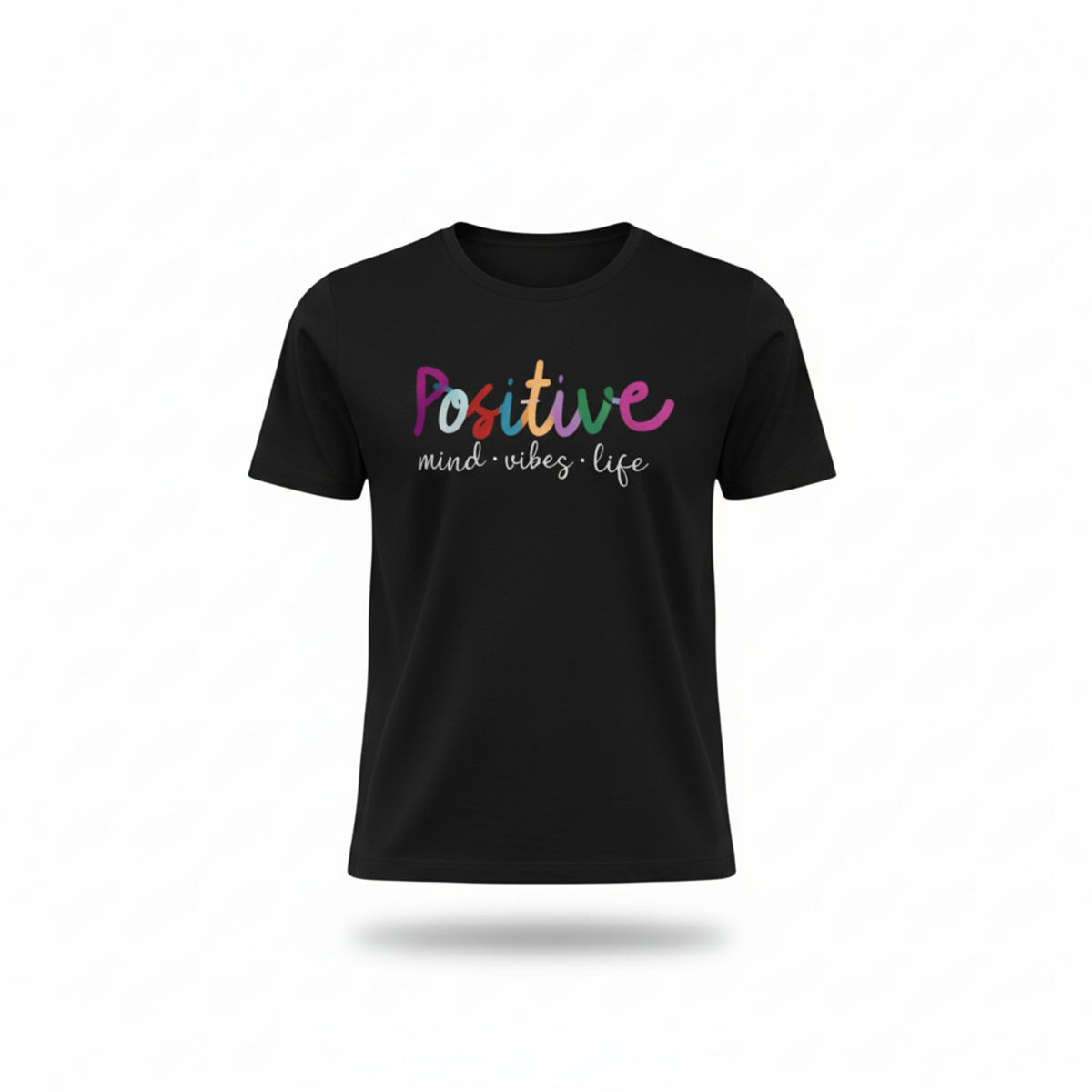 Positive Mind Vibes Life T-Shirt